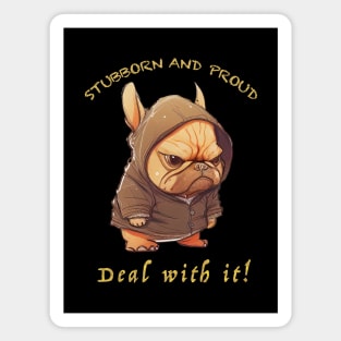 Bulldog Stubborn Deal With It Cute Adorable Funny Quote Magnet